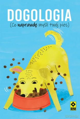 Dogologia Co naprawdę myśli twój pies - Felix Osborne [KSIĄŻKA]