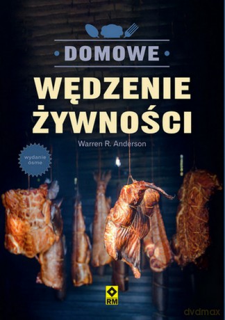 Domowe wędzenie żywności - Warren R. Anderson [KSIĄŻKA]