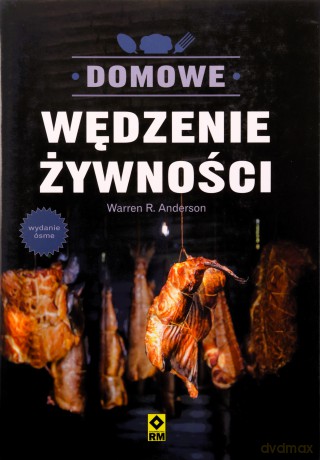 Domowe wędzenie żywności - Warren R. Anderson [KSIĄŻKA]