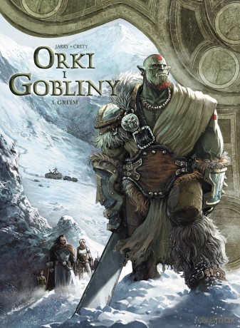 Gri'im. Świat Akwilonu. Orki i gobliny (Tom 3) - Jean-Luc Istin, Nicolas Jarry [KOMIKS]