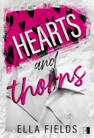 Hearts and Thorns. Magnolia Cove (Tom 3) - Ella Fields [KSIĄŻKA]