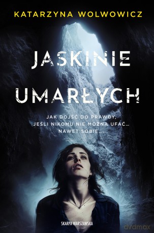 Jaskinie Umarłych - Katarzyna Wolwowicz [KSIĄŻKA]