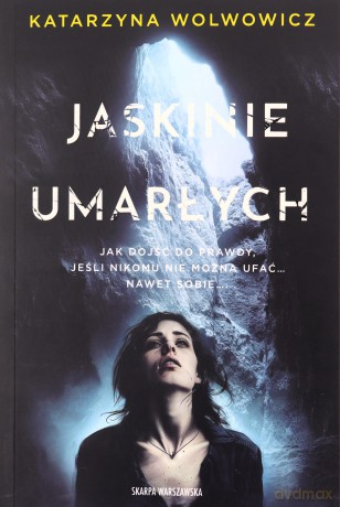 Jaskinie Umarłych - Katarzyna Wolwowicz [KSIĄŻKA]