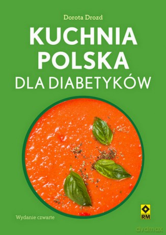 Kuchnia Polska dla diabetyków - Dorota Drozd [KSIĄŻKA]