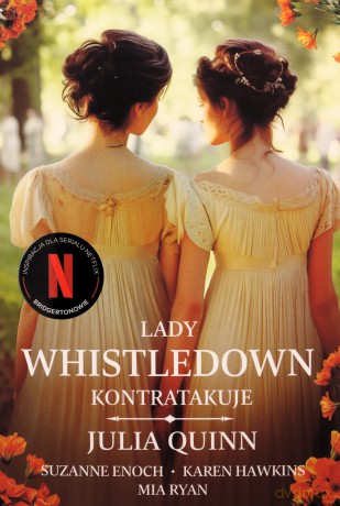 Lady Whistledown kontratakuje. Bridgertonowie - Julia Quinn, Suzanne Enoch, Karen Hawkins [KSIĄŻKA]