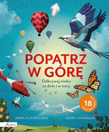 Popatrz w górę. Odkrywaj niebo za dnia i w nocy - Anna Claybourne [KSIĄŻKA]