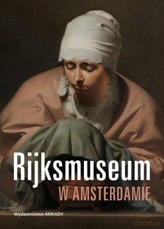 Rijksmuseum w Amsterdamie - Piotr Borusowski, Aleksandra Janiszewska-Cardone, Antoni Ziemba [KSIĄŻKA]