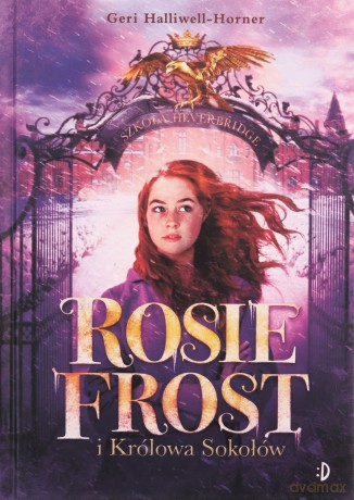 Rosie Frost i Królowa Sokołów - Geri Halliwell [KSIĄŻKA]