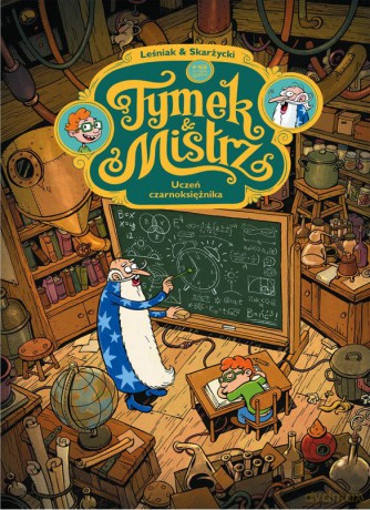 Uczeń czarnoksiężnika. Tymek i mistrz - Tomasz Leśniak, Rafał Skarżycki [KOMIKS]