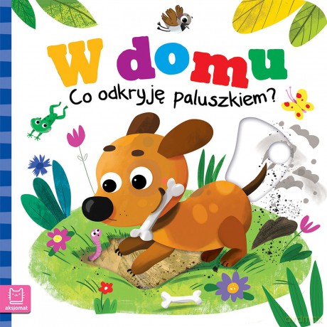W domu. Co odkryję paluszkiem? - Grażyna Wasilewicz [KSIĄŻKA]