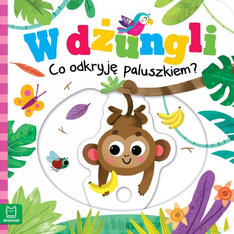W dżungli. Co odkryję paluszkiem? - Grażyna Wasilewicz [KSIĄŻKA]