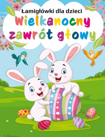 Wielkanocny zawrót głowy. Łamigłówki dla dzieci [KSIĄŻKA]