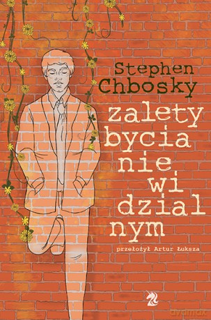 Zalety bycia niewidzialnym - Stephen Chbosky [KSIĄŻKA]