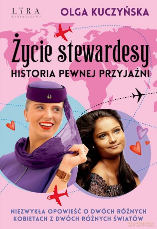 Życie stewardesy. Historia pewnej przyjaźni - Olga Kuczyńska [KSIĄŻKA]