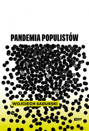 Pandemia populistów - Wojciech Sadurski [KSIĄŻKA]
