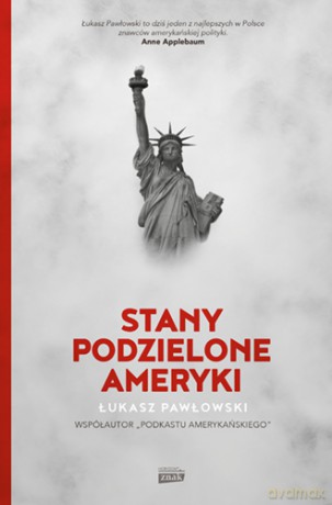 Stany Podzielone Ameryki - Łukasz Pawłowski [KSIĄŻKA]