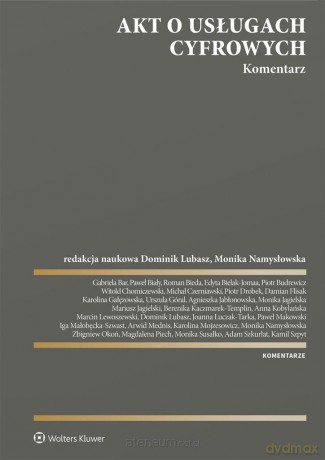Akt o usługach cyfrowych. Komentarz - Monika Namysłowska red.naukowa, Dominik Lubasz red.naukowa [KSIĄŻKA]