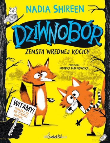 Dziwnobór (Tom 1) Zemsta wrednej kocicy - Nadia Shireen, Monika Machowska [KSIĄŻKA]