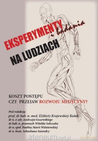 Eksperymenty i badania na ludziach [KSIĄŻKA]