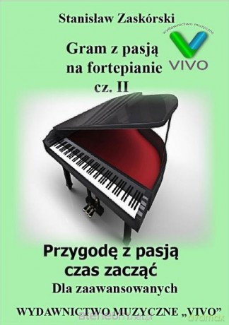 Gram z pasją na fortepianie cz.2 - Stanisław Zaskórski [KSIĄŻKA]