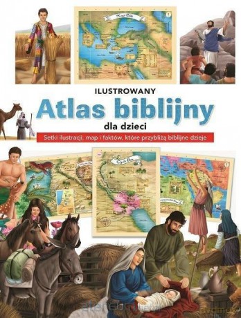 Ilustrowany atlas biblijny dla dzieci [KSIĄŻKA]