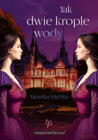 Jak dwie krople wody - Monika Michta [KSIĄŻKA]