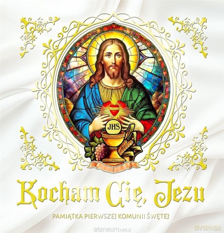 Kocham Cię, Jezu. Pamiątka Pierwszej Komunii Św. [KSIĄŻKA]