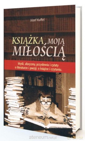 Książka moją miłością - Józef Kuffel [KSIĄŻKA]