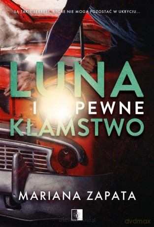 Luna i pewne kłamstwo - Mariana Zapata [KSIĄŻKA]
