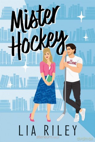 Mister Hockey - Lia Riley [KSIĄŻKA]