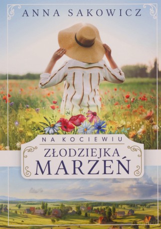 Na Kociewiu (Tom 1) Złodziejka marzeń - Anna Sakowicz [KSIĄŻKA]