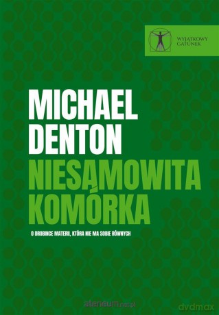 Niesamowita komórka - Michael Denton [KSIĄŻKA]