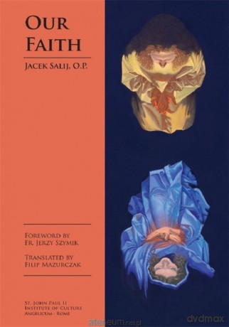 Our Faith - Jacek Salij O.P. [KSIĄŻKA]