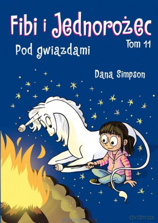 Pod gwiazdami (Tom 11) Fibi i Jednorożec) - Dana Simpson, Dana Simpson, Mateusz Lis [KOMIKS]