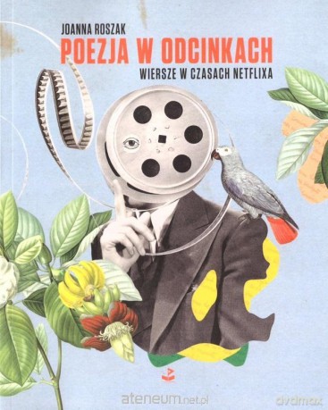 Poezja w odcinkach - Joanna Roszak [KSIĄŻKA]