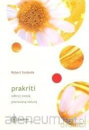 Prakriti odkryj swoją prawdziwą naturę - Robert E. Svoboda [KSIĄŻKA]