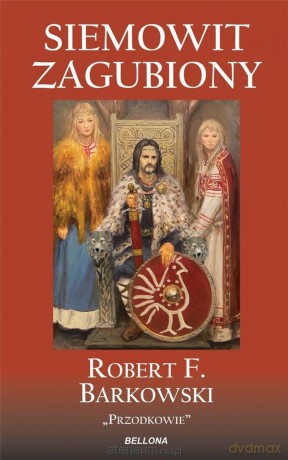 Przodkowie (Tom 2) Siemowit Zagubiony - Robert F. Barkowski [KSIĄŻKA]
