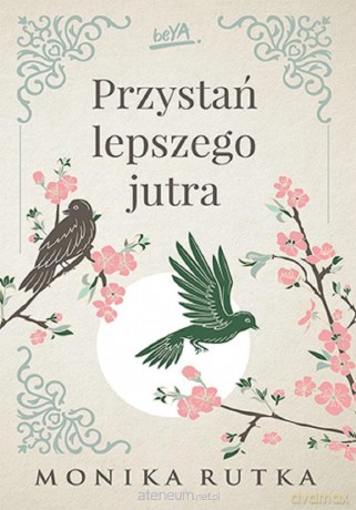 Przystań lepszego jutra - Monika Rutka [KSIĄŻKA]