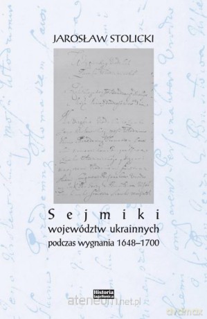 Sejmiki województw ukrainnych podczas wygnania - Jarosław Stolicki [KSIĄŻKA]