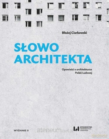 Słowo architekta - Ciarkowski Błażej [KSIĄŻKA]