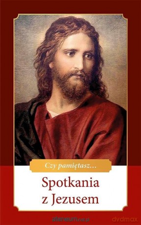 Spotkania z Jezusem [KSIĄŻKA]