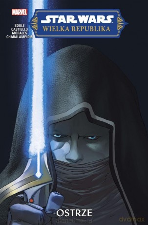 Star Wars. Wielka Republika. Ostrze - Charles Soule, Marco Castiello, Jethro Morales, Katarzyna Nowakowska [KOMIKS]