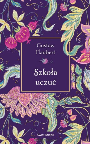 Szkoła uczuć (edycja kolekcjonerska) - Gustaw Flaubert [KSIĄŻKA]