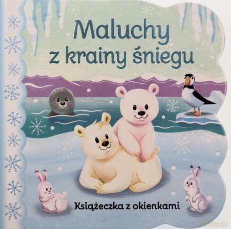 Świat maluszka. Maluchy z krainy śniegu [KSIĄŻKA]