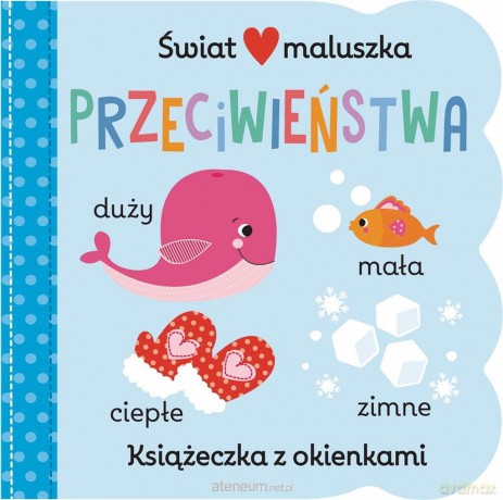 Świat maluszka. Przeciwieństwa [KSIĄŻKA]