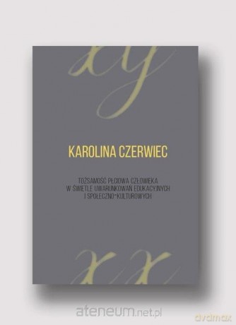 Tożsamość płciowa człowieka w świetle - Karolina Czerwiec [KSIĄŻKA]