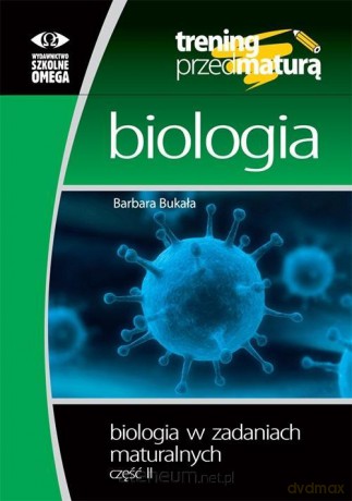 Trening przed maturą - Biologia cz.2 - Barbara Bukała [KSIĄŻKA]