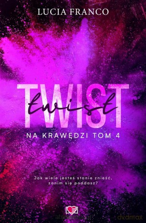 Twist (Tom 4) Na krawędzi - Lucia Franco [KSIĄŻKA]