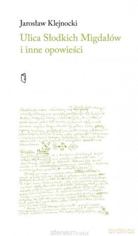 Ulica słodkich migdałów i inne opowieści - Jarosław Klejnocki [KSIĄŻKA]