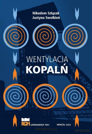 Wentylacja kopalń - Nikodem Szlązak, Justyna Swolkień [KSIĄŻKA]
